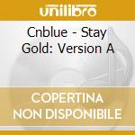 Cnblue - Stay Gold: Version A cd
