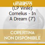 (LP Vinile) Cornelius - In A Dream (7