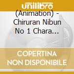 (Animation) - Chiruran Nibun No 1 Chara Songs cd
