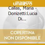 Callas, Maria - Donizetti:Lucia Di Lammermoor(Ber (2 Cd) cd