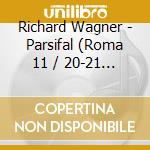 Richard Wagner - Parsifal (Roma 11 / 20-21 / 1950) cd