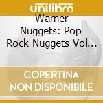 Warner Nuggets: Pop Rock Nuggets Vol 6 cd musicale