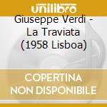 Giuseppe Verdi - La Traviata (1958 Lisboa) cd