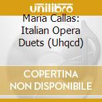 Maria Callas: Italian Opera Duets (Uhqcd) cd