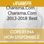 Charisma.Com - Charisma.Com 2013-2018 Best cd