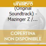 (Original Soundtrack) - Mazinger Z / Infinity (7 Cd) cd