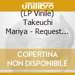 (LP Vinile) Takeuchi Mariya - Request -30Th Anniversary Edition- (2 Lp) vinile