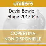 David Bowie - Stage 2017 Mix cd musicale