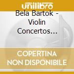 Bela Bartok - Violin Concertos Nos.1 & 2