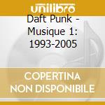 Daft Punk - Musique 1: 1993-2005 cd musicale di Daft Punk