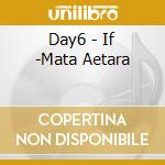 Day6 - If -Mata Aetara cd musicale di Day6