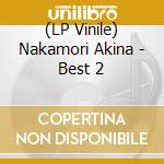 (LP Vinile) Nakamori Akina - Best 2 vinile