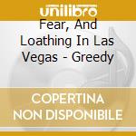 Fear, And Loathing In Las Vegas - Greedy cd