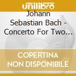 Johann Sebastian Bach - Concerto For Two Violins cd