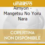 Aimyon - Mangetsu No Yoru Nara cd musicale di Aimyon