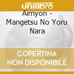 Aimyon - Mangetsu No Yoru Nara cd
