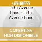 Fifth Avenue Band - Fifth Avenue Band cd