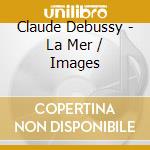 Claude Debussy - La Mer / Images cd musicale di Emmanuel Debussy / Krivine