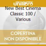 New Best Cinema Classic 100 / Various cd