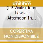 (LP Vinile) John Lewis - Afternoon In Paris lp vinile di John Lewis