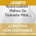 Nyanzoudeshi - Mahou Ga Tsukaeta Mitai Datta cd