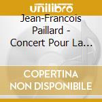 Jean-Francois Paillard - Concert Pour La Reine Marie-Antoi cd