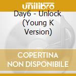 Day6 - Unlock (Young K Version) cd musicale di Day6