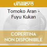 Tomoko Aran - Fuyu Kukan cd