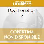 David Guetta - 7 cd musicale di David Guetta