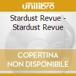 Stardust Revue - Stardust Revue cd musicale di Stardust Revue