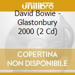 David Bowie - Glastonbury 2000 (2 Cd) cd