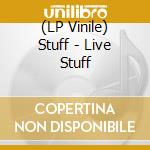 (LP Vinile) Stuff - Live Stuff vinile