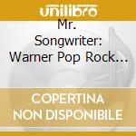 Mr. Songwriter: Warner Pop Rock Nuggets Vol.9 / Various cd musicale di (Various Artists)