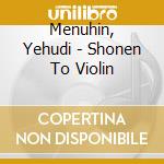 Menuhin, Yehudi - Shonen To Violin cd