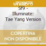 Sf9 - Illuminate: Tae Yang Version cd musicale di Sf9