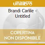 Brandi Carlile - Untitled cd