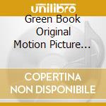 Green Book Original Motion Picture Soundtrack cd musicale di (Various Artists)