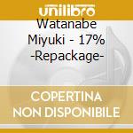Watanabe Miyuki - 17% -Repackage- cd