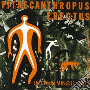 Charles Mingus - Pithecanthropus Erectus cd musicale di Charles Mingus