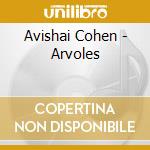 Avishai Cohen - Arvoles cd musicale di Avishai Cohen