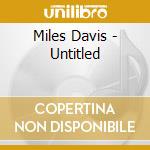 Miles Davis - Untitled cd musicale di Miles Davis