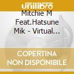 Mitchie M Feat.Hatsune Mik - Virtual Pop Star (2 Cd) cd