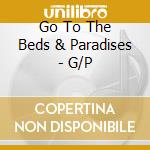 Go To The Beds & Paradises - G/P cd