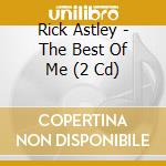 Rick Astley - The Best Of Me (2 Cd) cd