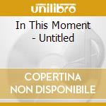 In This Moment - Untitled cd