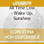 All Time Low - Wake Up. Sunshine cd musicale