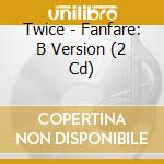 Twice - Fanfare: B Version (2 Cd) cd