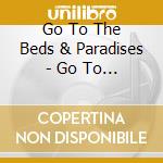 Go To The Beds & Paradises - Go To The Beds & Paradises -Luxury Tissue Box- (3 Cd) cd