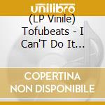 (LP Vinile) Tofubeats - I Can'T Do It Alone vinile