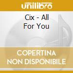 Cix - All For You cd musicale